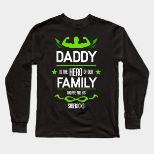 daddy is the hero of our family Re:Color 03 Long Sleeve T-Shirt